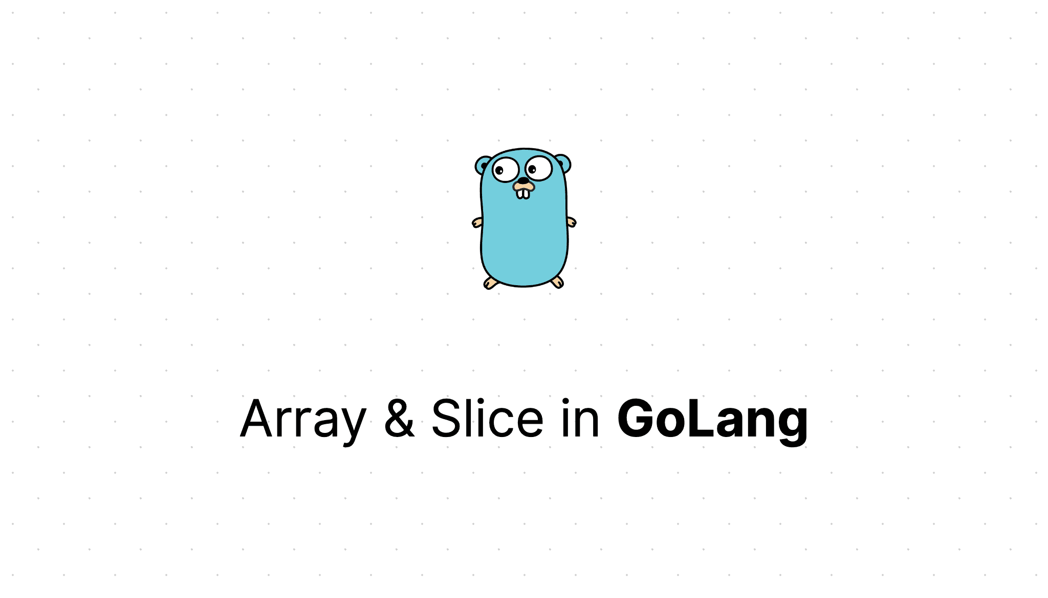 Array & Slice in GoLang