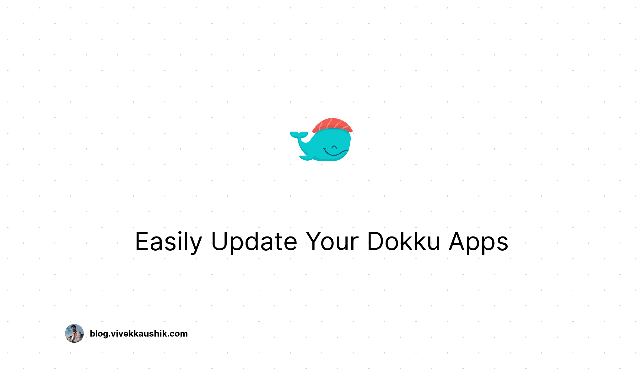 Keeping Dokku Apps Fresh: The Easy Way to Update Deployed Images